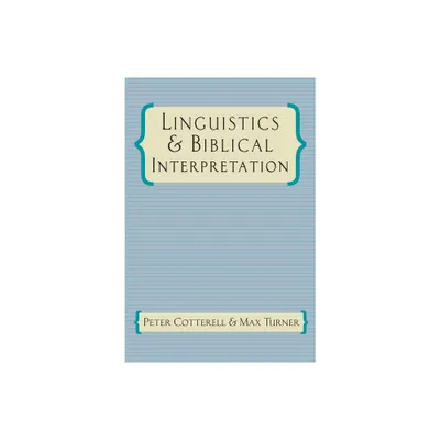 Linguistics & Biblical Interpretation - by Peter Cotterell & Max Turner (Paperback)