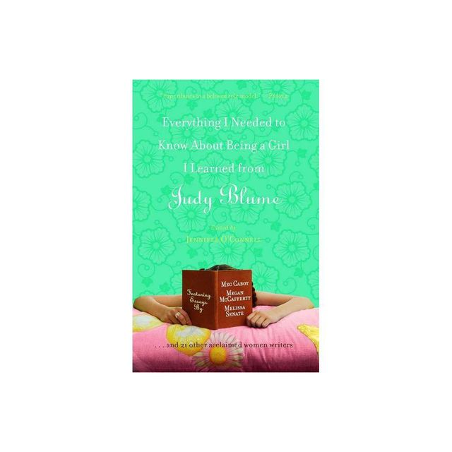 Everything I Needed to Know about Being a Girl I Learned from Judy Blume - (Paperback)