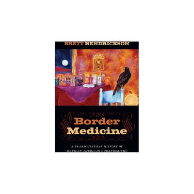 Border Medicine - (North American Religions) by Brett Hendrickson (Paperback)