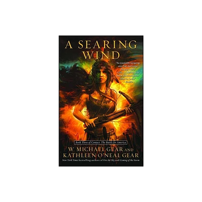 A Searing Wind - (Contact: The Battle for America) by W Michael Gear & Kathleen ONeal Gear (Paperback)