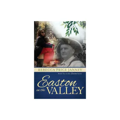 Easton in the Valley - by Rebecca Price Janney (Paperback)