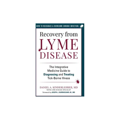 Recovery from Lyme Disease - by Daniel A Kinderlehrer (Paperback)