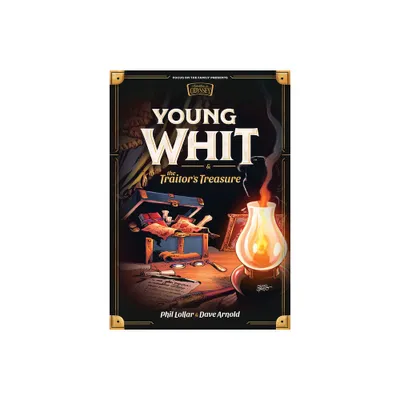 Young Whit and the Traitors Treasure - by Phil Lollar & Dave Arnold (Hardcover)