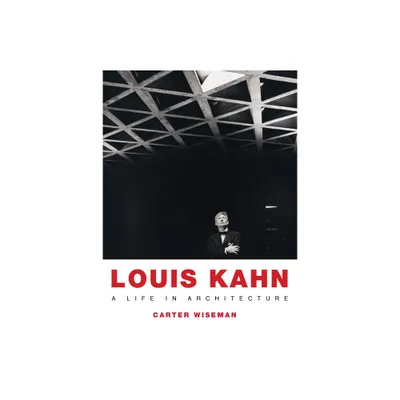 Louis Kahn - by Carter Wiseman (Paperback)