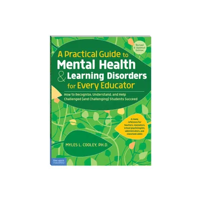 A Practical Guide to Mental Health & Learning Disorders for Every Educator - (Free Spirit Professional(r)) 2nd Edition by Myles L Cooley (Paperback)