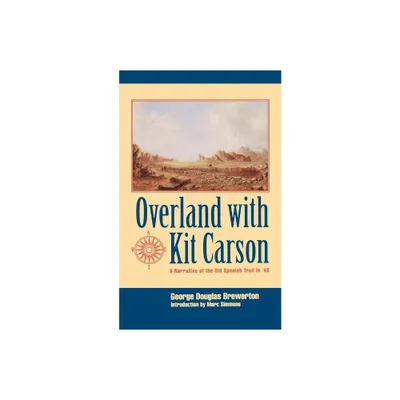 Overland with Kit Carson - by George Douglas Brewerton (Paperback)