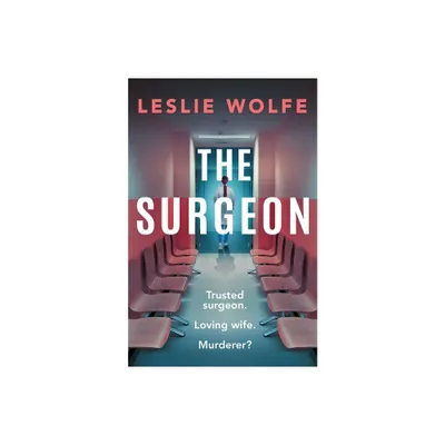 The Surgeon - by Leslie Wolfe (Paperback)