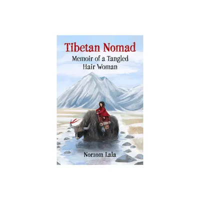 Tibetan Nomad - by Norzom Lala (Paperback)