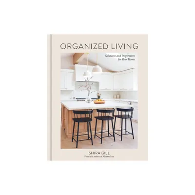 Organized Living - by Shira Gill (Hardcover)