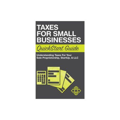 Taxes for Small Businesses QuickStart Guide - 2nd Edition by Clydebank Business (Hardcover)