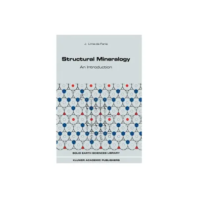 Structural Mineralogy - (Solid Earth Sciences Library) by J Lima-de-Faria (Hardcover)