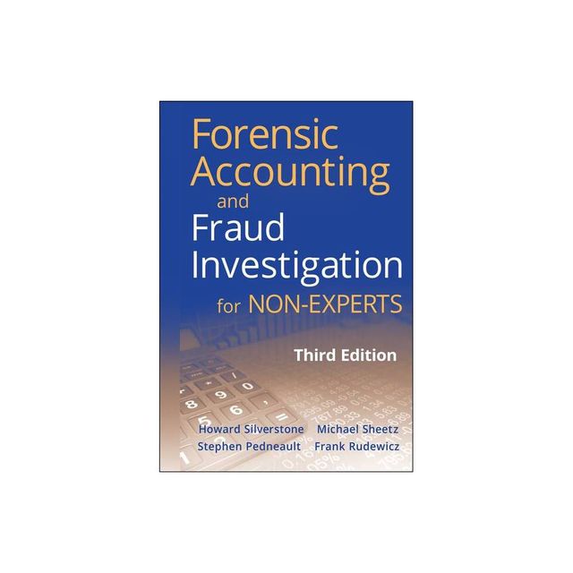 Forensic Accounting and Fraud Investigation for Non-Experts - 3rd Edition (Hardcover)