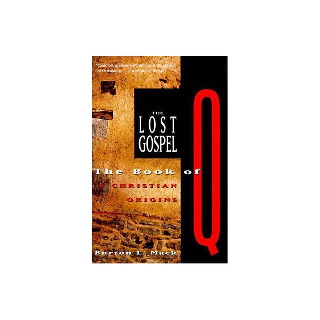 The Lost Gospel - by Burton L Mack (Paperback)