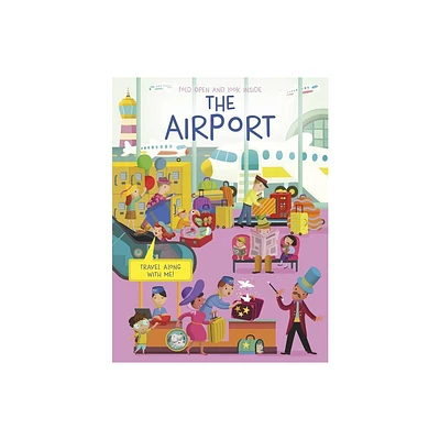 Fold Open and Look Inside the Airport - (Fold Open Look Inside) by Anja de Lombaert (Board Book)