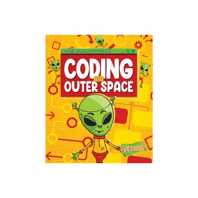 Coding with Outer Space - (Adventures in Unplugged Coding) by Kylie Burns (Paperback)