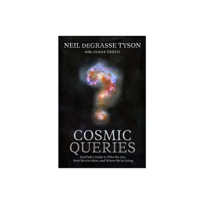 Cosmic Queries - by Neil DeGrasse Tyson & James Trefil (Hardcover)