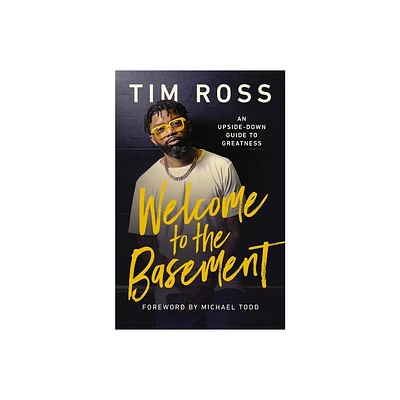 Welcome to the Basement - by Tim Ross (Hardcover)