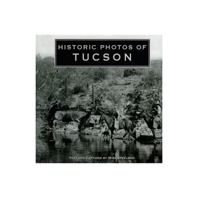 Historic Photos of Tucson - (Hardcover)