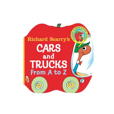 Richard Scarrys Cars and Trucks from A to Z - (Chunky Book) (Board Book)