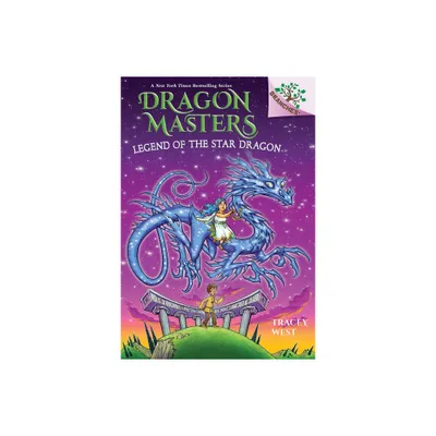 Legend of the Star Dragon: A Branches Book (Dragon Masters #25