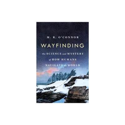 Wayfinding - by M R OConnor (Hardcover)