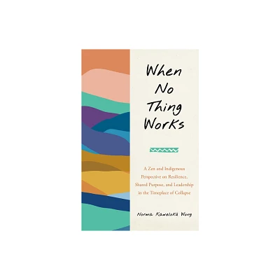 When No Thing Works - by Norma Wong (Paperback)