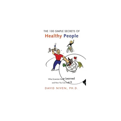 100 Simple Secrets of Healthy People - by David Niven (Paperback)