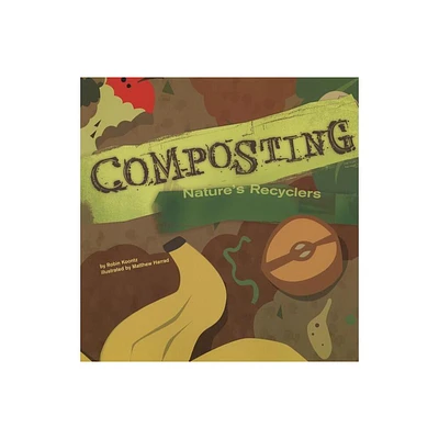 Composting - (Amazing Science) by Robin Michal Koontz (Paperback)