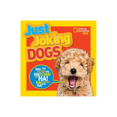 Just Joking Dogs - by National Geographic Kids (Paperback)