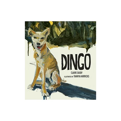 Dingo - by Claire Saxby (Hardcover)