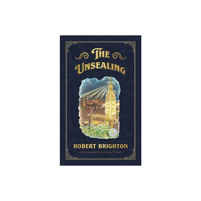 The Unsealing - (The Avenging Angel Detective Agency(tm) Mysteries) by Robert Brighton (Paperback)