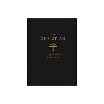 To Be a Christian - by J I Packer & Joel Scandrett & Anglican Church in North America (Hardcover)