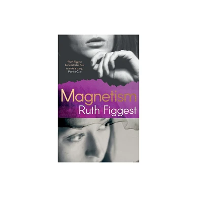 Magnetism - by Ruth Figgest (Paperback)