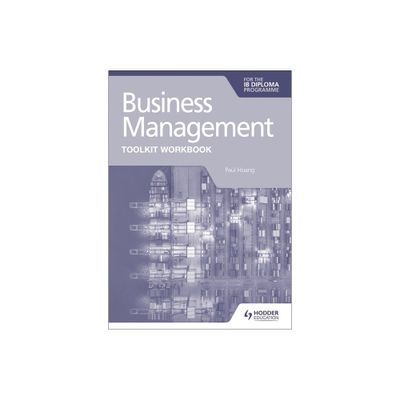 Business Management Toolkit Workbook for the IB Diploma - by Hoang Paul (Paperback)