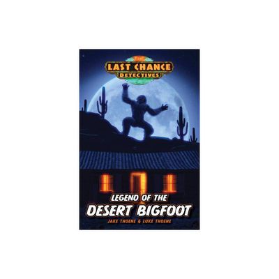 Legend of the Desert Bigfoot - (Last Chance Detectives) by Jake Thoene & Luke Thoene (Paperback)