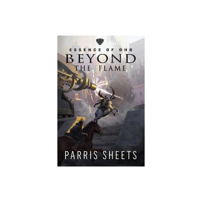 Beyond the Flame - (Essence of Ohr) by Parris Sheets (Paperback)