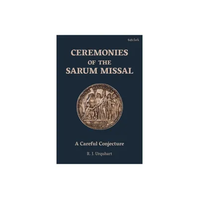 Ceremonies of the Sarum Missal - by Richard Urquhart (Paperback)