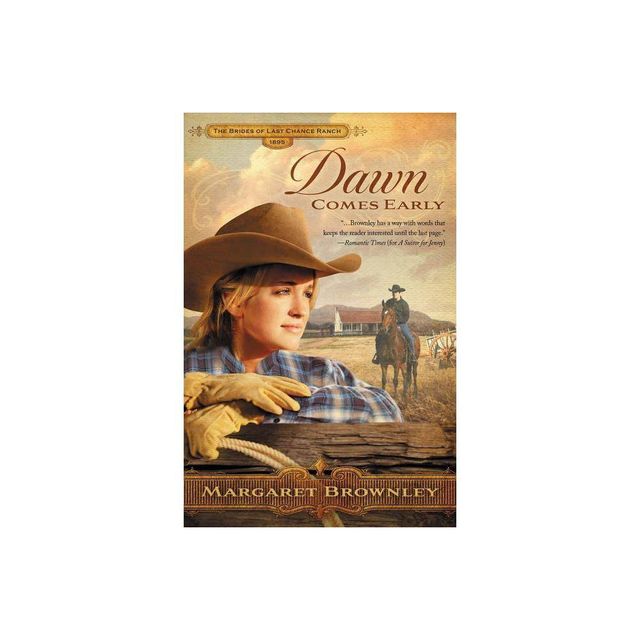 Dawn Comes Early - (Brides of Last Chance Ranch) by Margaret Brownley (Paperback)