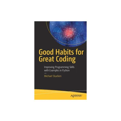 Good Habits for Great Coding - by Michael Stueben (Paperback)