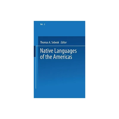 Native Languages of the Americas - by Thomas Sebeok (Paperback)