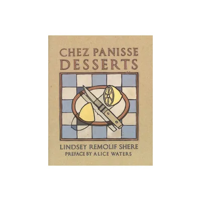 Chez Panisse Desserts - by Lindsey R Shere (Paperback)