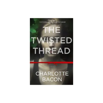 The Twisted Thread - by Charlotte Bacon (Paperback)