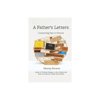 A Fathers Letters - by Murray Browne (Paperback)