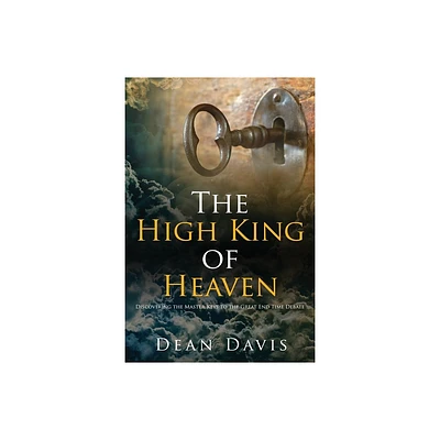 The High King of Heaven - 2nd Edition by Dean Davis (Paperback)