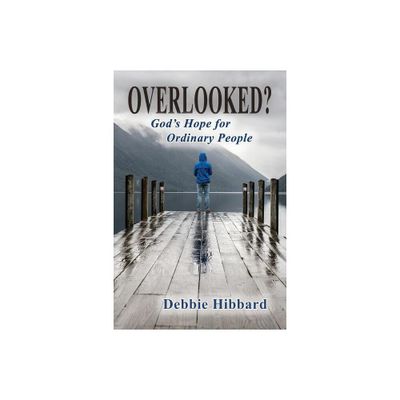 Overlooked? - by Debbie Hibbard (Paperback)