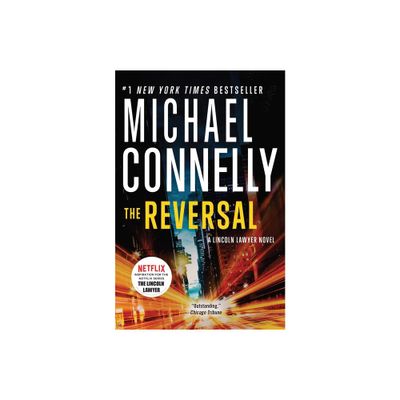 The Reversal - (Lincoln Lawyer Novel) by Michael Connelly (Paperback)