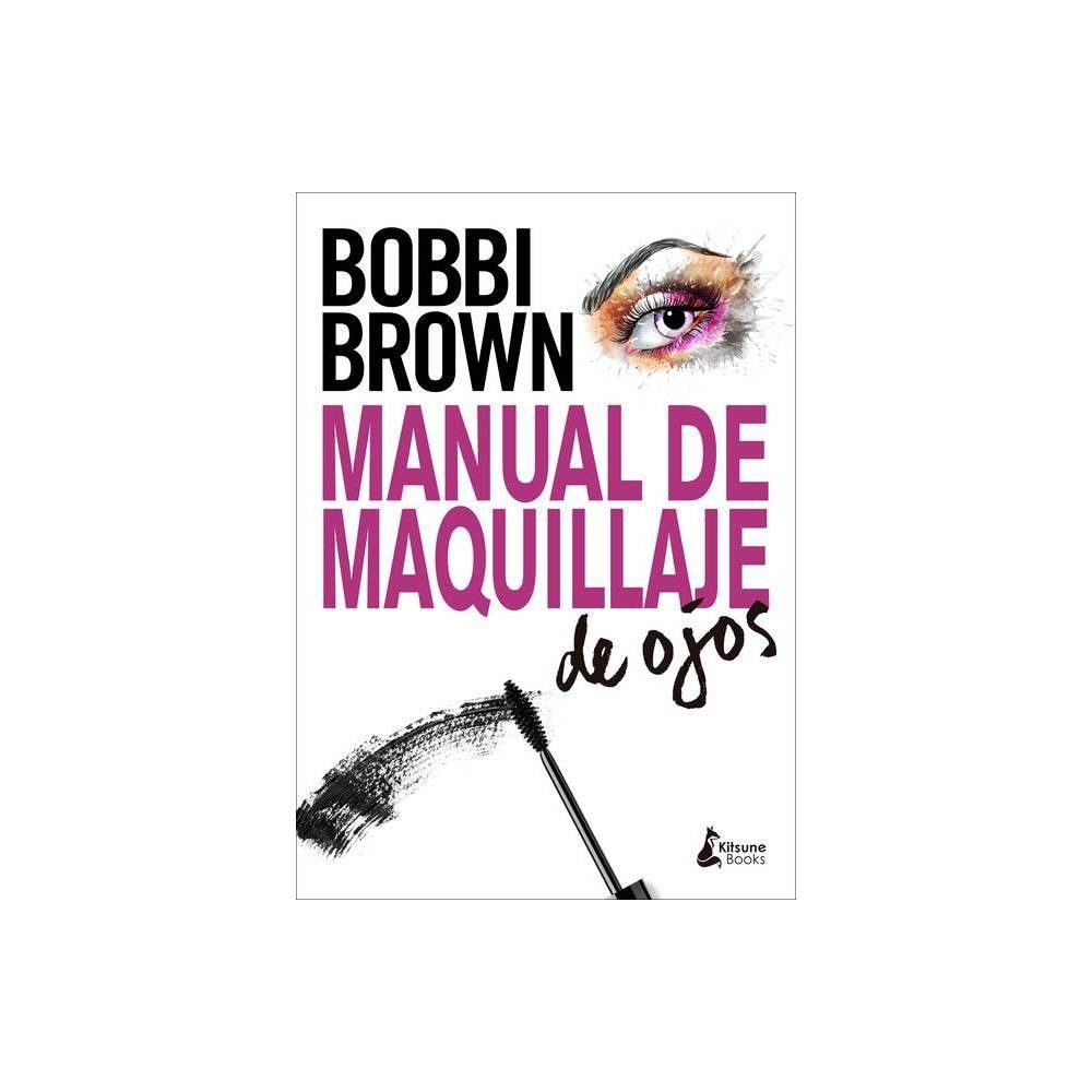 TARGET Manual de Maquillaje de Ojos - by Bobbi Brown (Paperback) |  Connecticut Post Mall
