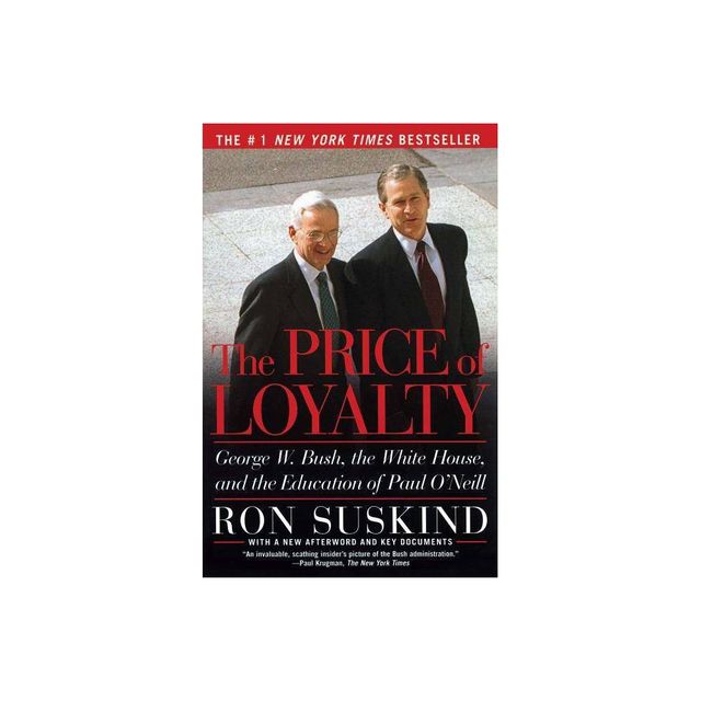 The Price of Loyalty - by Ron Suskind (Paperback)