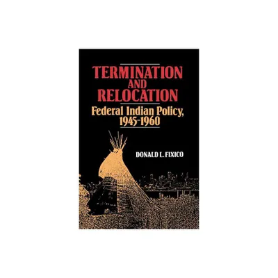 Termination and Relocation - by Donald L Fixico (Paperback)