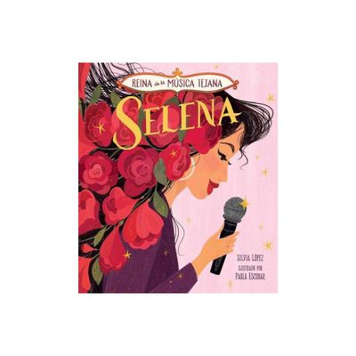 Selena, Reina de la Msica Tejana - by Silvia Lpez (Hardcover)